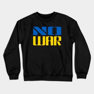 NO WAR. No war in Ukraine. Free Ukraine. Ukrainian Flag. PEACE FOR UKRAINE. Pray for Ukraine. Crewneck Sweatshirt